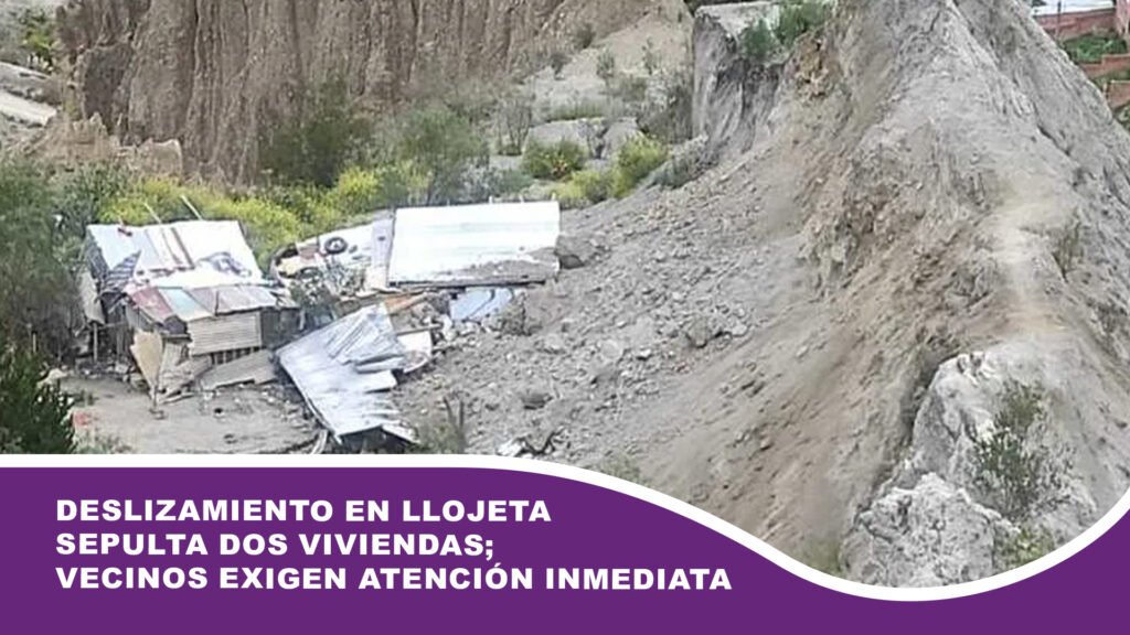 Deslizamiento en Llojeta sepulta dos viviendas; vecinos exigen atención inmediata