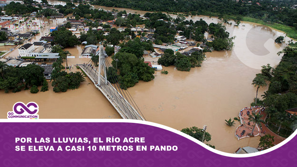 Por las lluvias, el río Acre se eleva a casi 10 metros en Pando