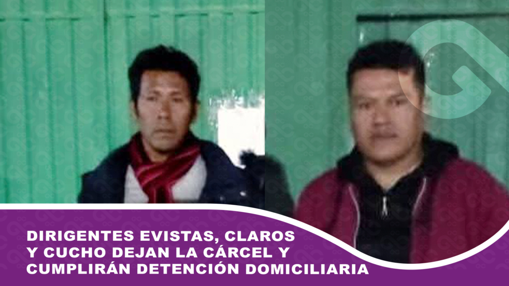 Dirigentes evistas, Claros y Cucho dejan la cárcel y cumplirán detención domiciliaria
