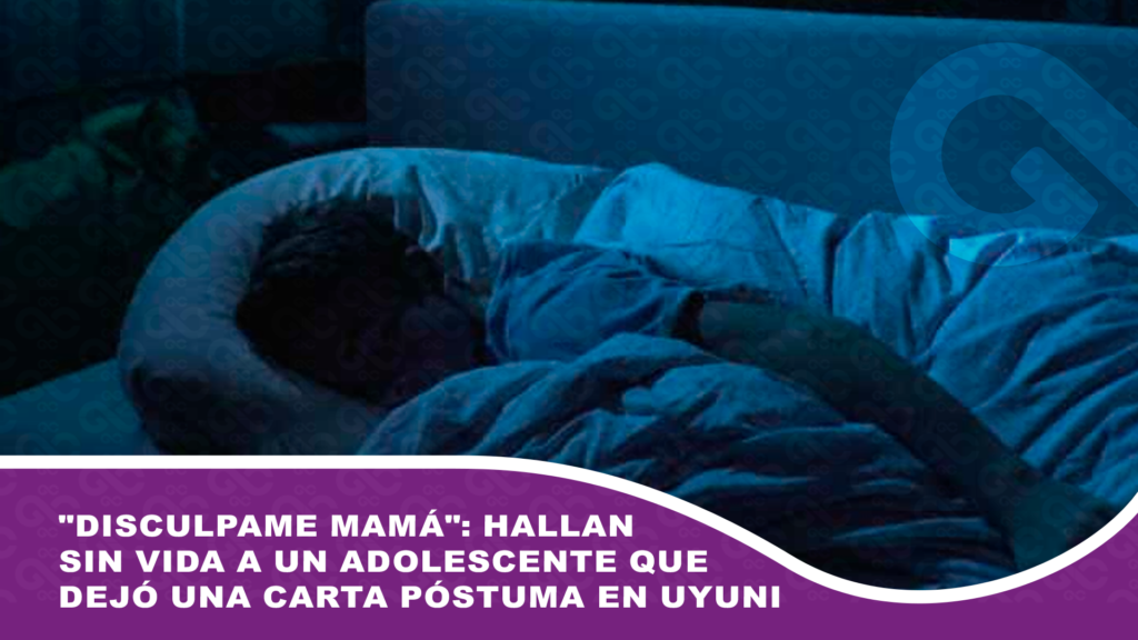 «Disculpame mamá»: hallan sin vida a un adolescente que dejó una carta póstuma en Uyuni