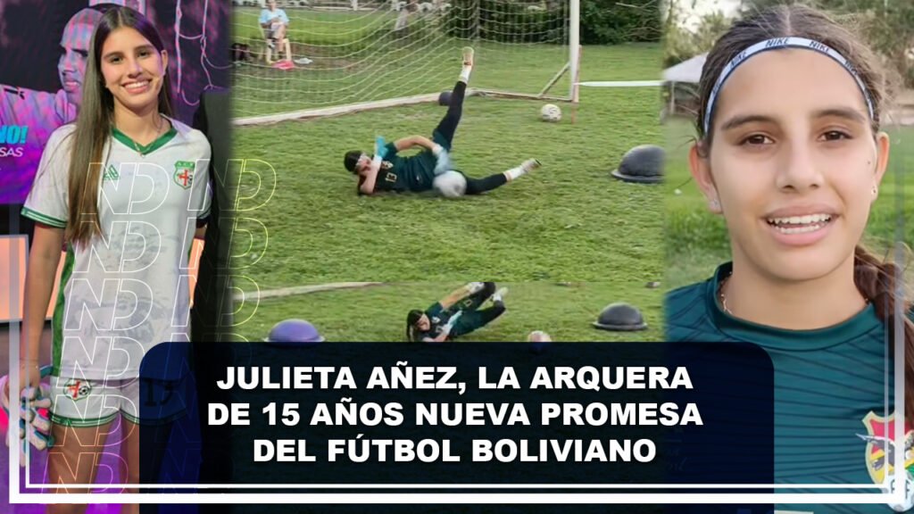 Julieta Añez, la arquera de 15 años que se perfila como la nueva promesa del fútbol boliviano
