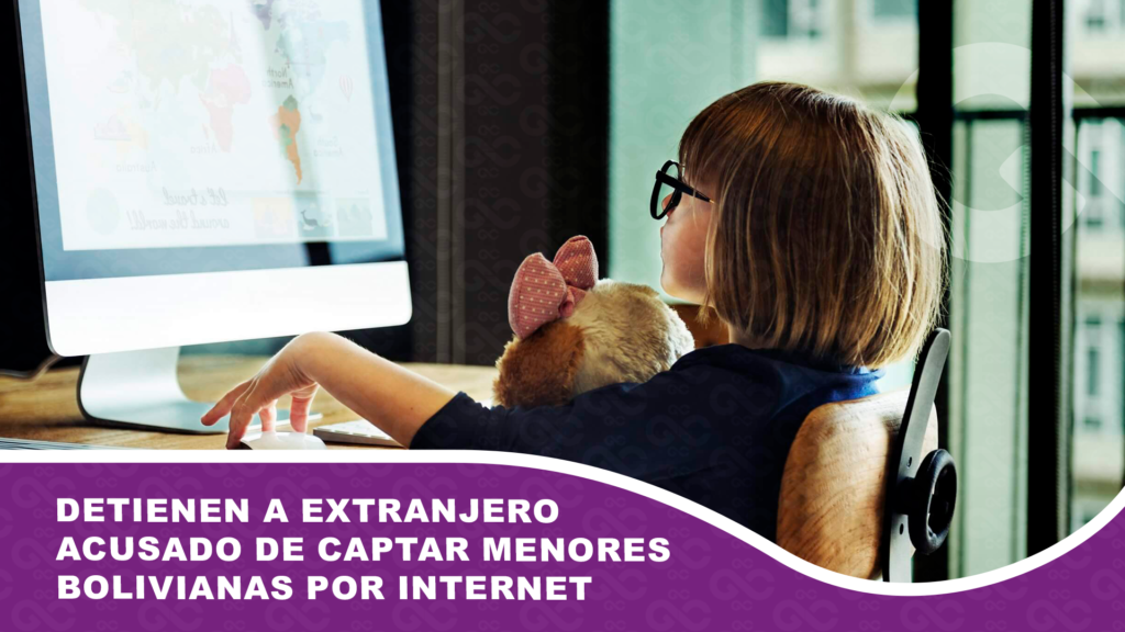 Detienen a extranjero acusado de captar menores bolivianas por internet