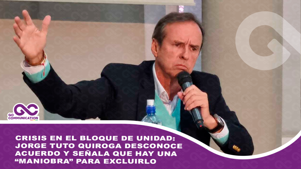 Crisis en el bloque de unidad: Jorge Tuto Quiroga desconoce acuerdo y señala que hay una “maniobra” para excluirlo