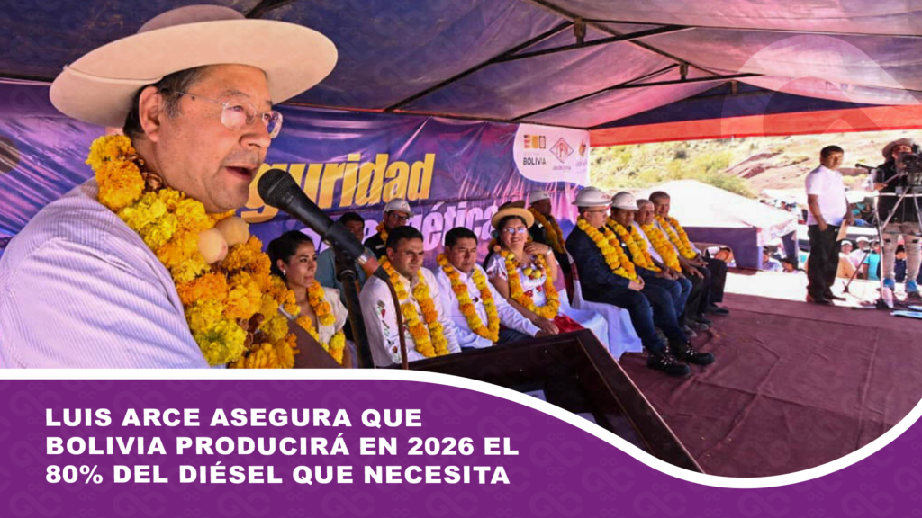 Luis Arce asegura que Bolivia producirá en 2026 el 80% del diésel que necesita