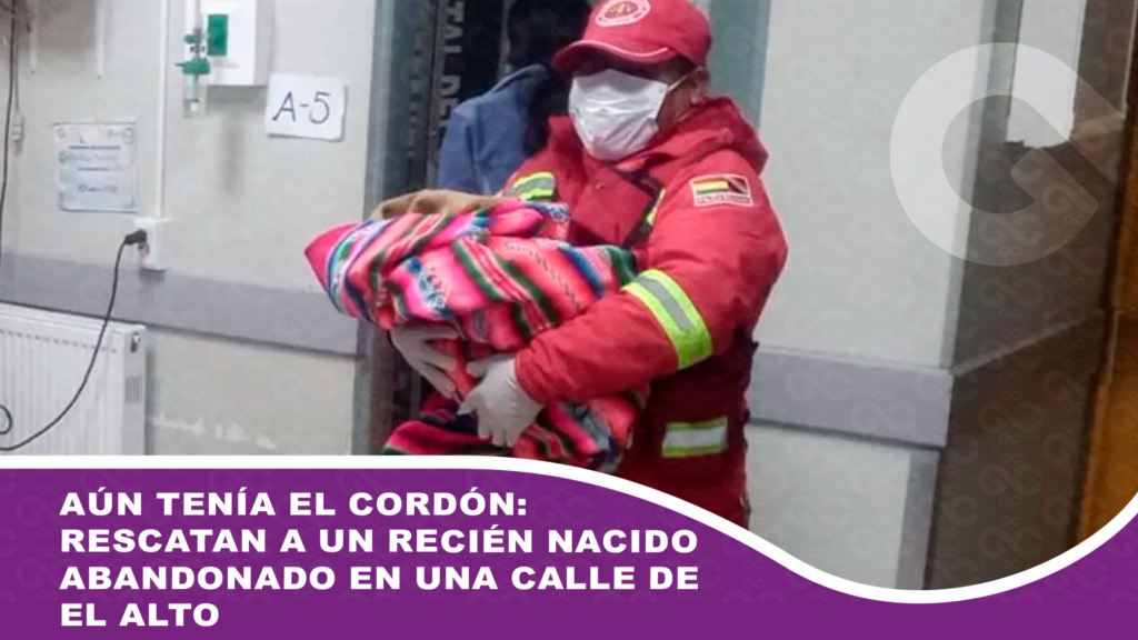 Aún tenía el cordón: rescatan a un recién nacido abandonado en una calle de El Alto
