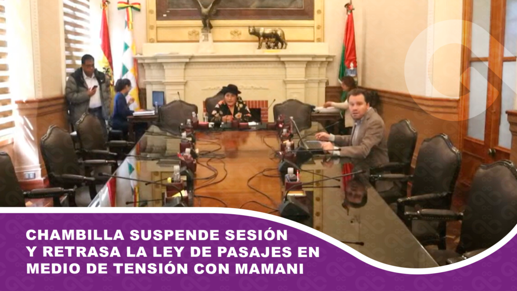 Chambilla suspende sesión y retrasa la ley de pasajes en medio de tensión con Mamani