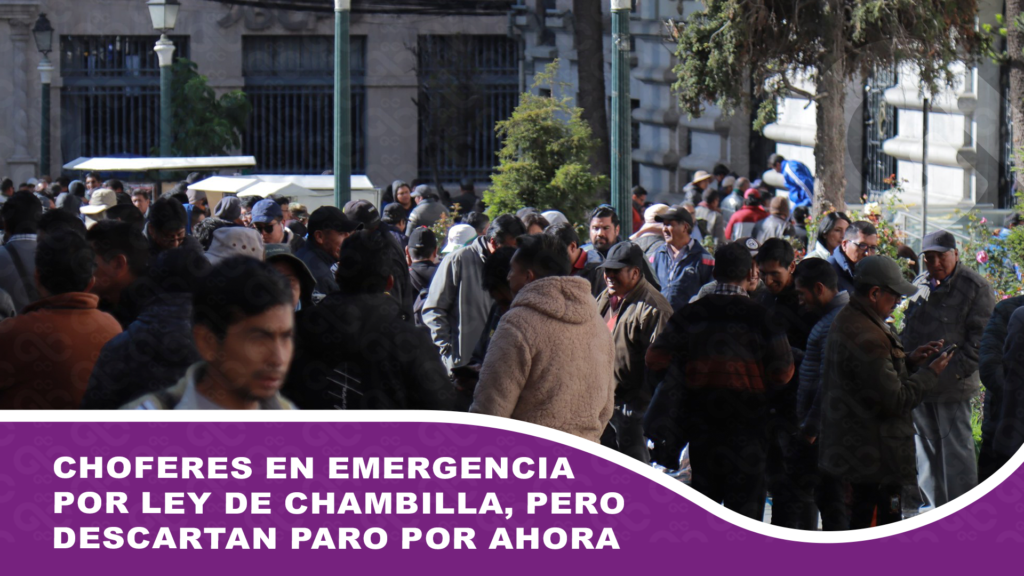 Choferes en emergencia por ley de Chambilla, pero descartan paro por ahora