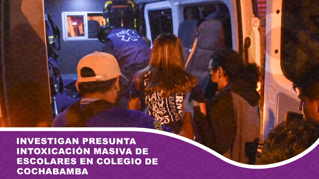 Investigan presunta intoxicación masiva de escolares en colegio de Cochabamba