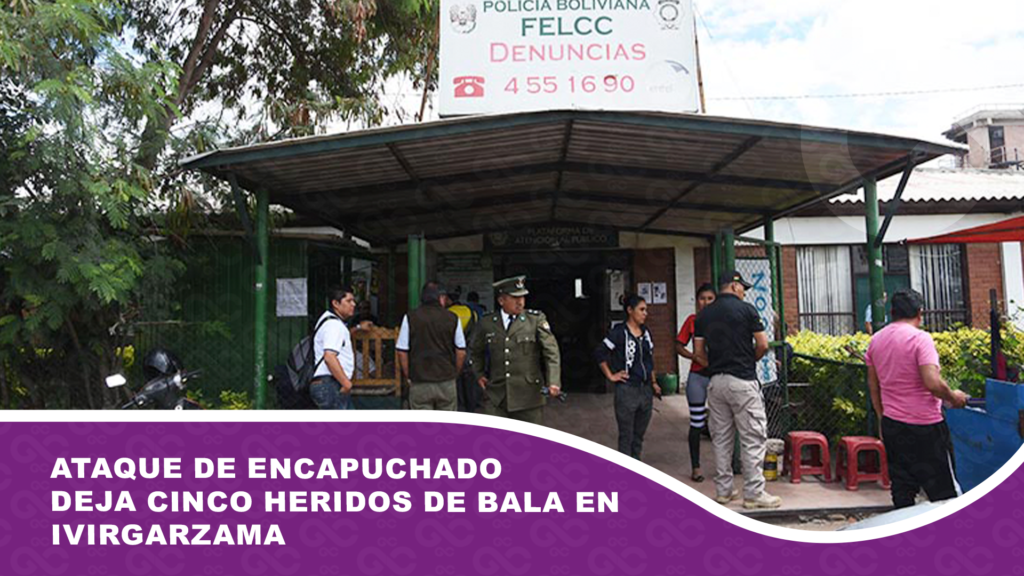 Ataque de encapuchado deja cinco heridos de bala en Ivirgarzama