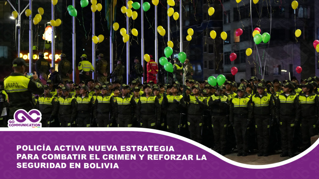 Policía activa nueva estrategia para combatir el crimen y reforzar la seguridad en Bolivia