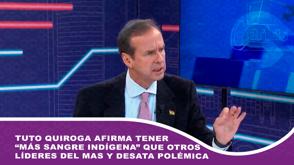 Tuto Quiroga afirma tener “más sangre indígena” que otros líderes del MAS y desata polémica