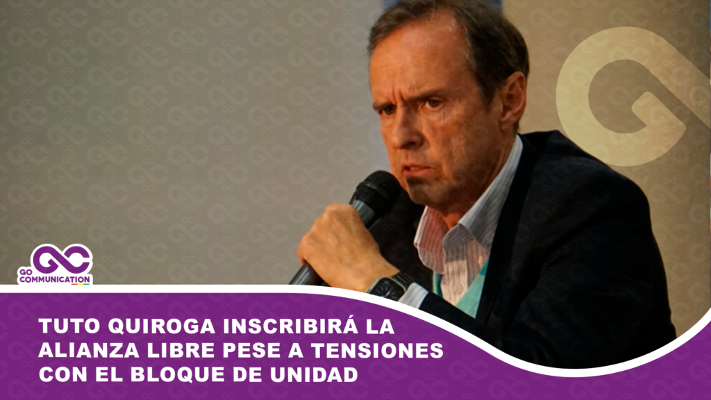 Tuto Quiroga inscribirá la Alianza Libre pese a tensiones con el bloque de unidad