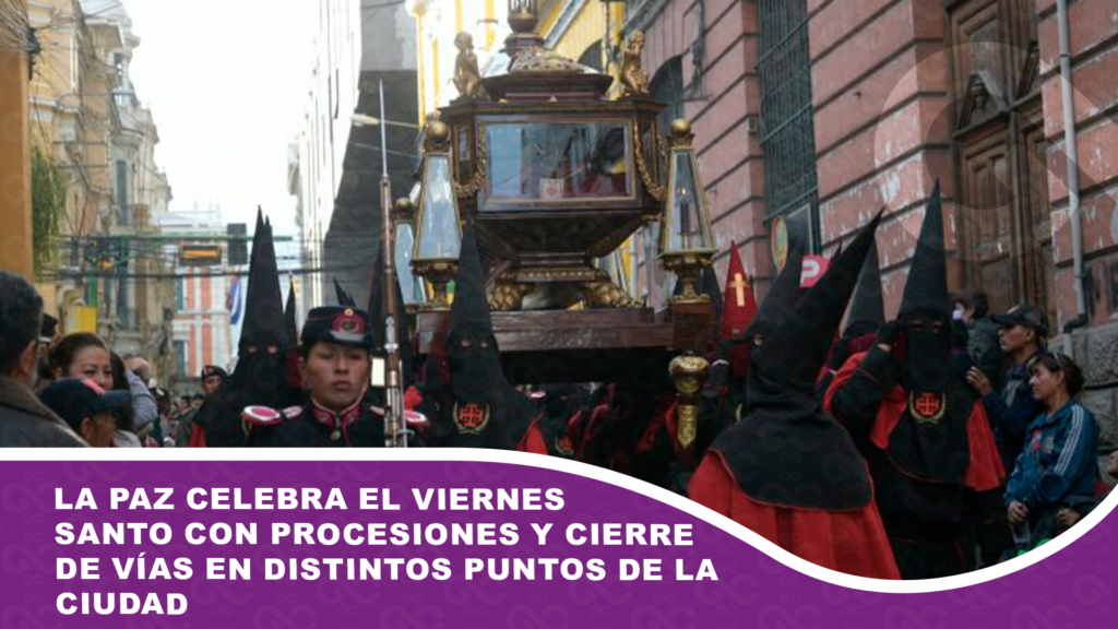 La Paz celebra el Viernes Santo con procesiones y cierre de vías en distintos puntos de la ciudad