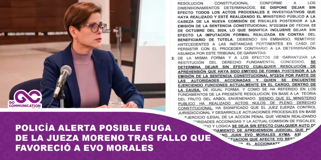 Policía alerta posible fuga de la jueza Moreno tras fallo que favoreció a Evo Morales