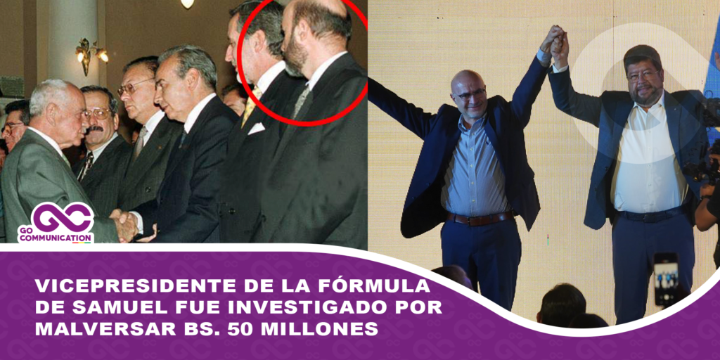 Vicepresidente de la fórmula de Samuel fue investigado por malversar Bs. 50 millones de gastos reservados