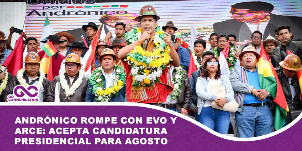 Andrónico rompe con Evo y Arce: acepta candidatura presidencial para agosto