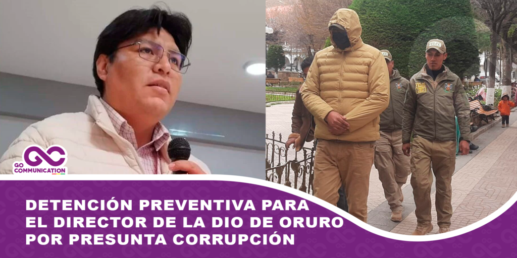 Detención preventiva para el director de la DIO de Oruro por presunta corrupción