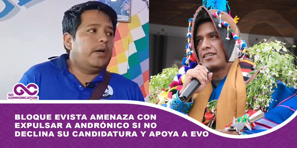 Bloque evista amenaza con expulsar a Andrónico si no declina su candidatura y apoya a Evo