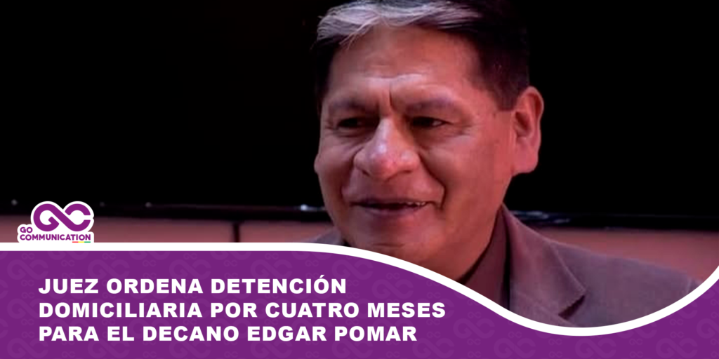 Juez ordena detención domiciliaria por cuatro meses para el decano Edgar Pomar