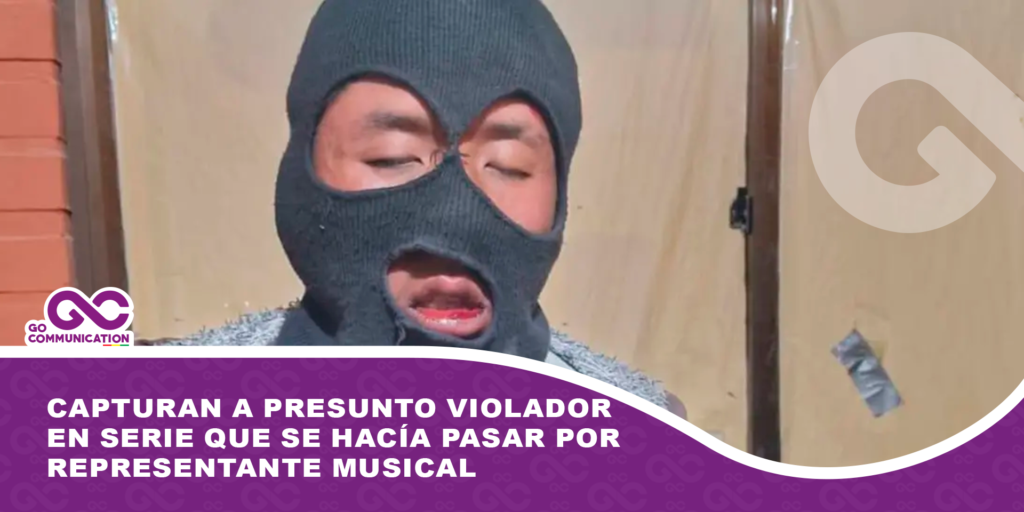 Capturan a presunto violador en serie que se hacía pasar por representante musical