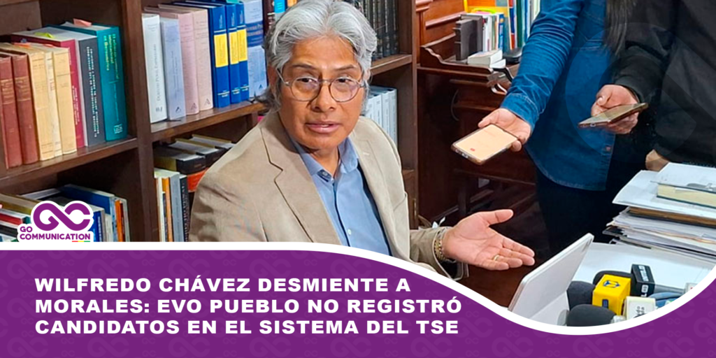Wilfredo Chávez desmiente a Morales: EVO Pueblo no registró candidatos en el sistema del TSE