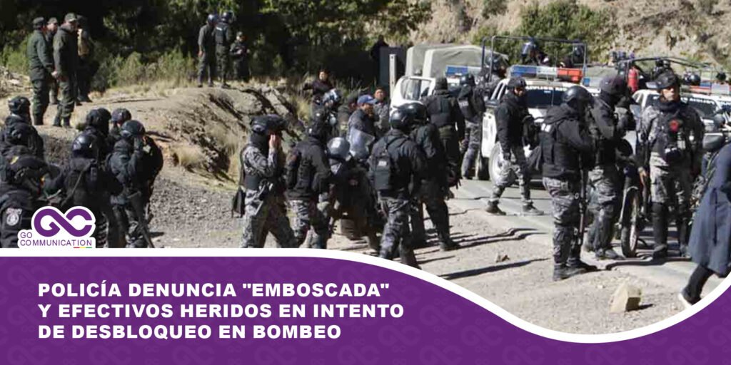 Policía denuncia «emboscada» y efectivos heridos en intento de desbloqueo en Bombeo