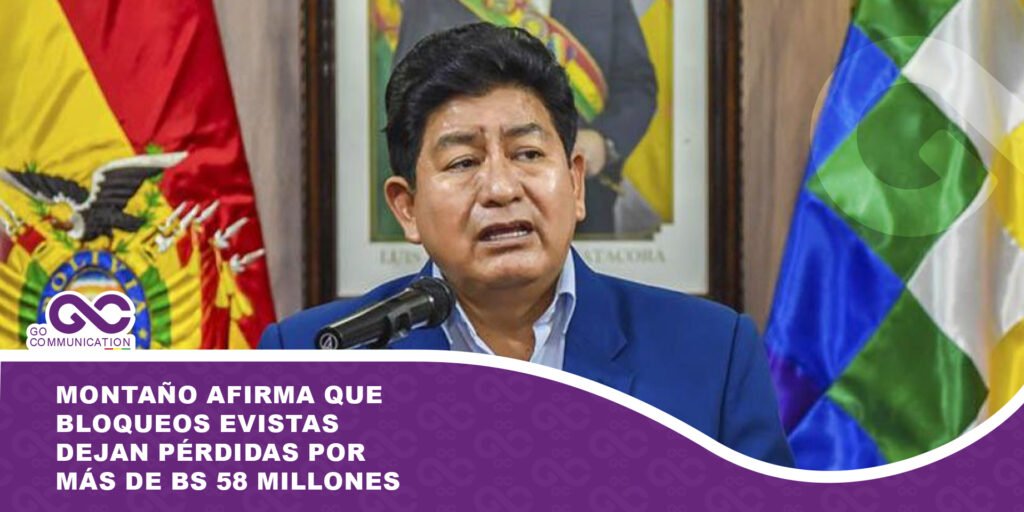 Bloqueos evistas dejan pérdidas por más de Bs 58 millones, afirma Montaño
