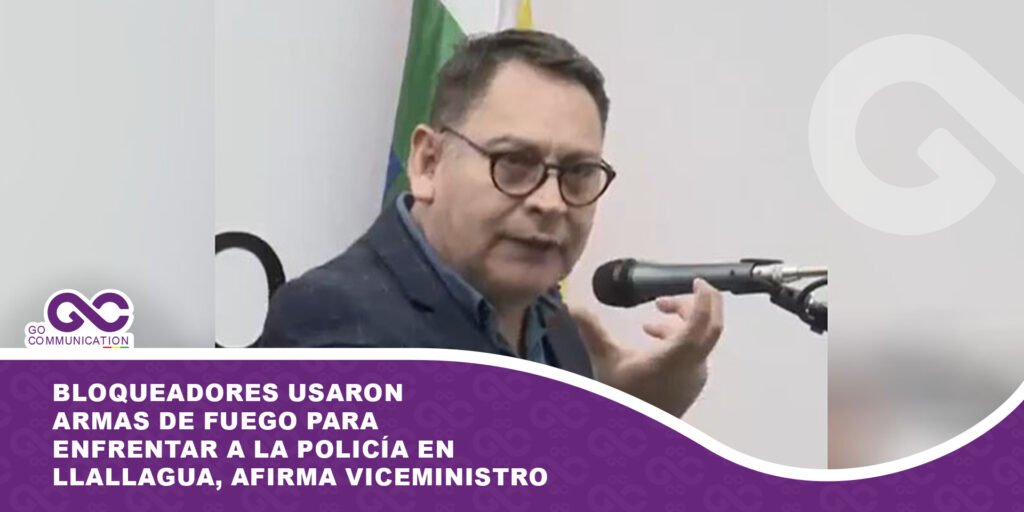 Bloqueadores usaron armas de fuego para enfrentar a la Policía en Llallagua, afirma viceministro