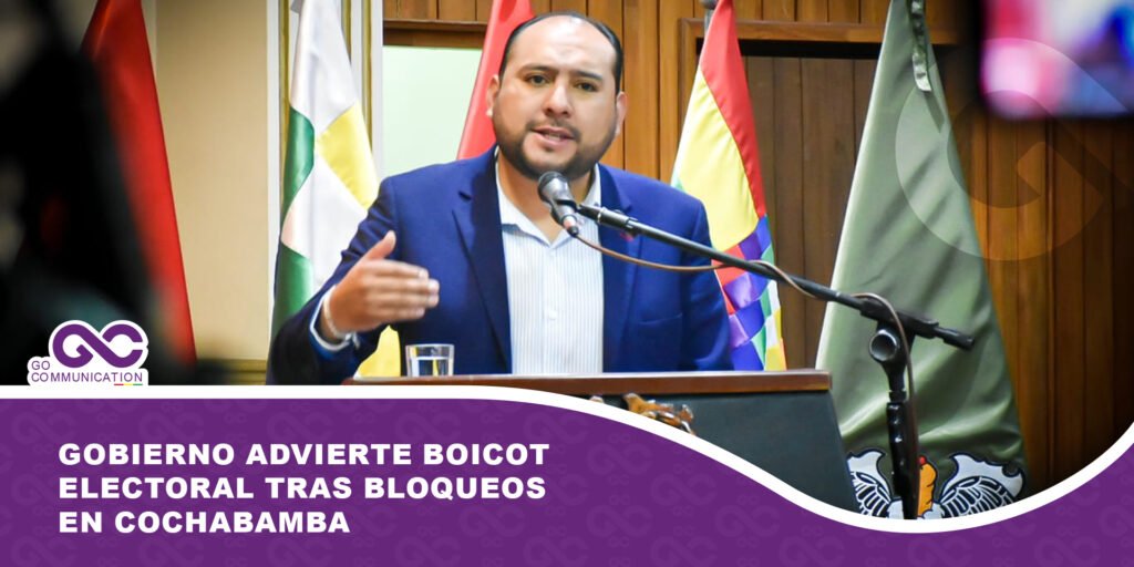 Gobierno advierte boicot electoral tras bloqueos en Cochabamba