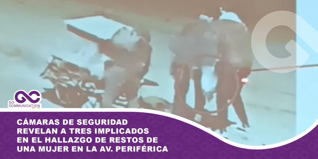 Cámaras de seguridad revelan a tres implicados en el hallazgo de restos de mujer en la Av. Periférica