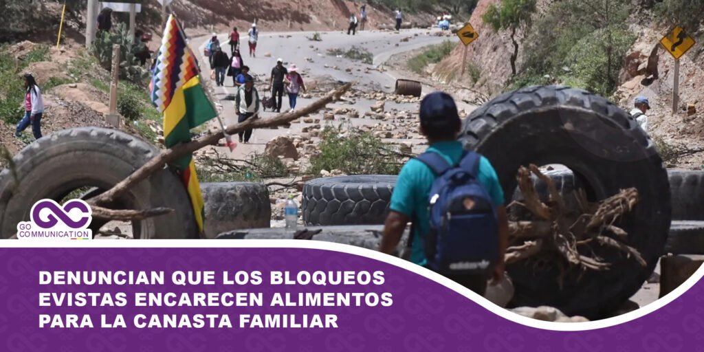 Denuncian que los bloqueos evistas encarecen alimentos para la canasta familiar
