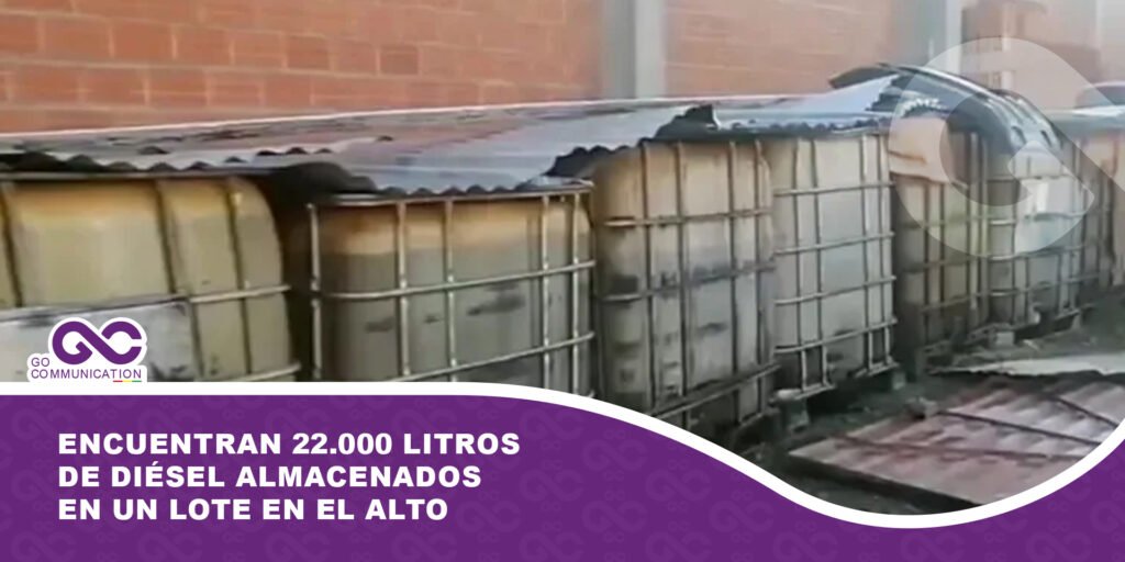 Encuentran 22.000 litros de diésel almacenados en un lote en El Alto
