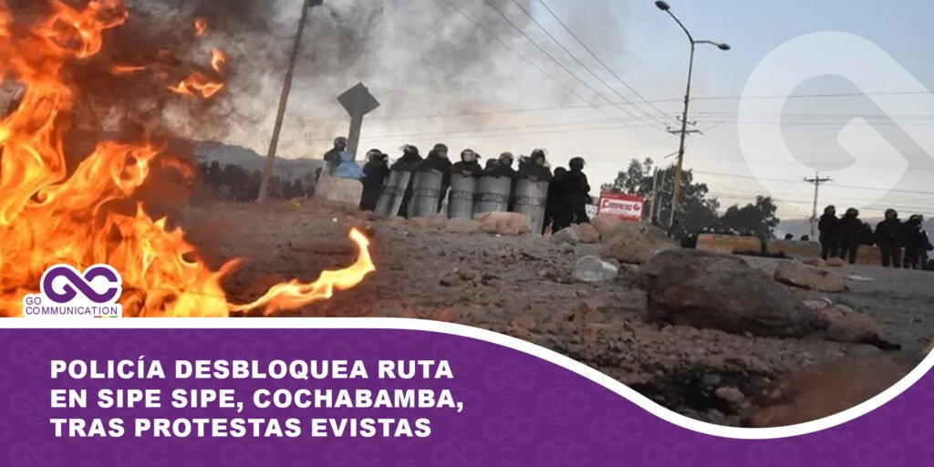 Policía desbloquea ruta en Sipe Sipe, Cochabamba, tras protestas evistas