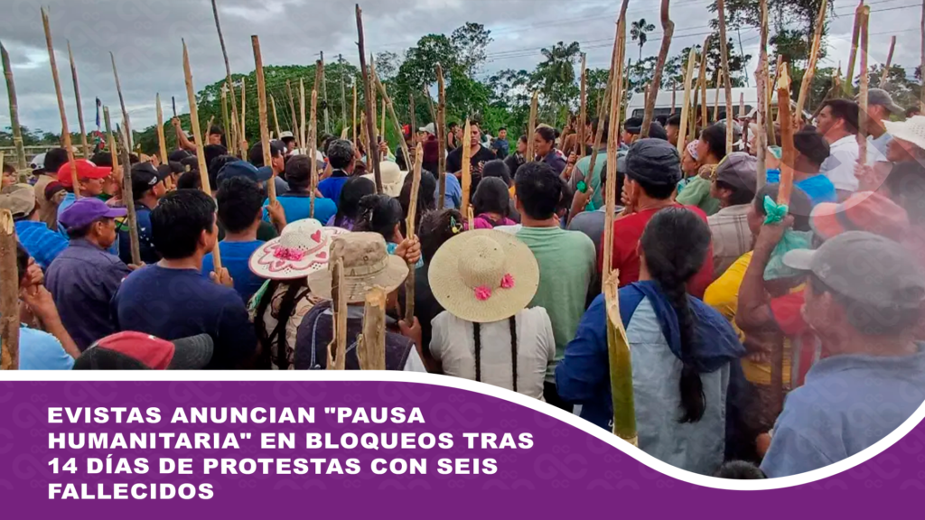 Evistas anuncian «pausa humanitaria» en bloqueos tras 14 días de protestas con seis fallecidos
