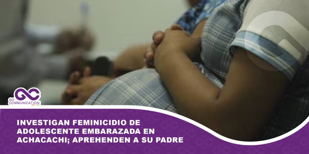Investigan feminicidio de adolescente embarazada en Achacachi; aprehenden a su padre