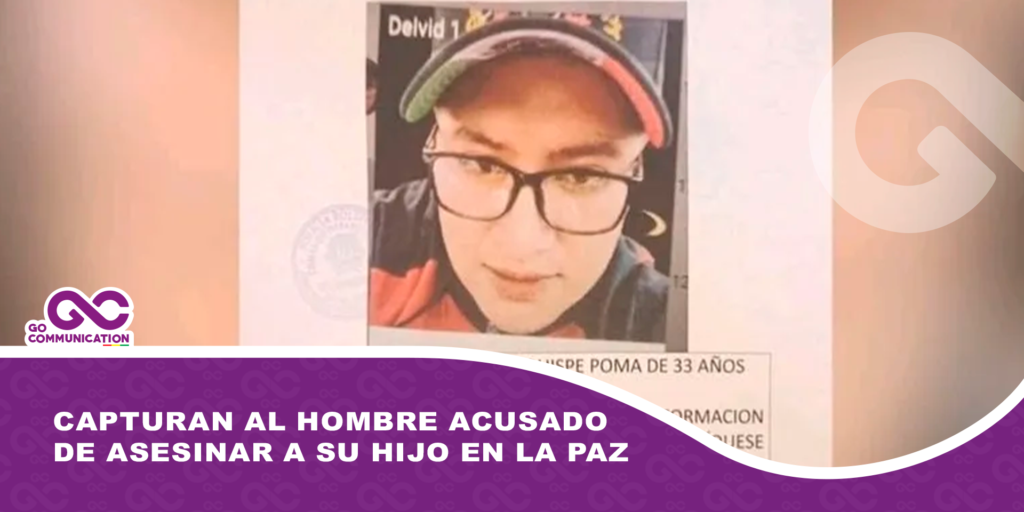 Capturan al hombre acusado de asesinar a su hijo en La Paz