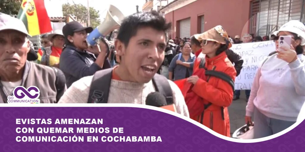 Evistas amenazan con quemar medios de comunicación en Cochabamba