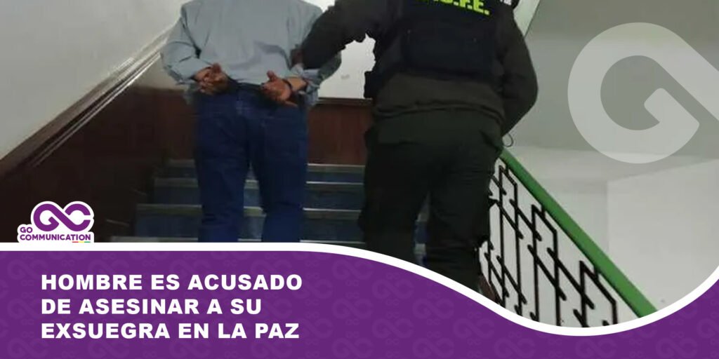 Hombre es acusado de asesinar a su exsuegra en La Paz