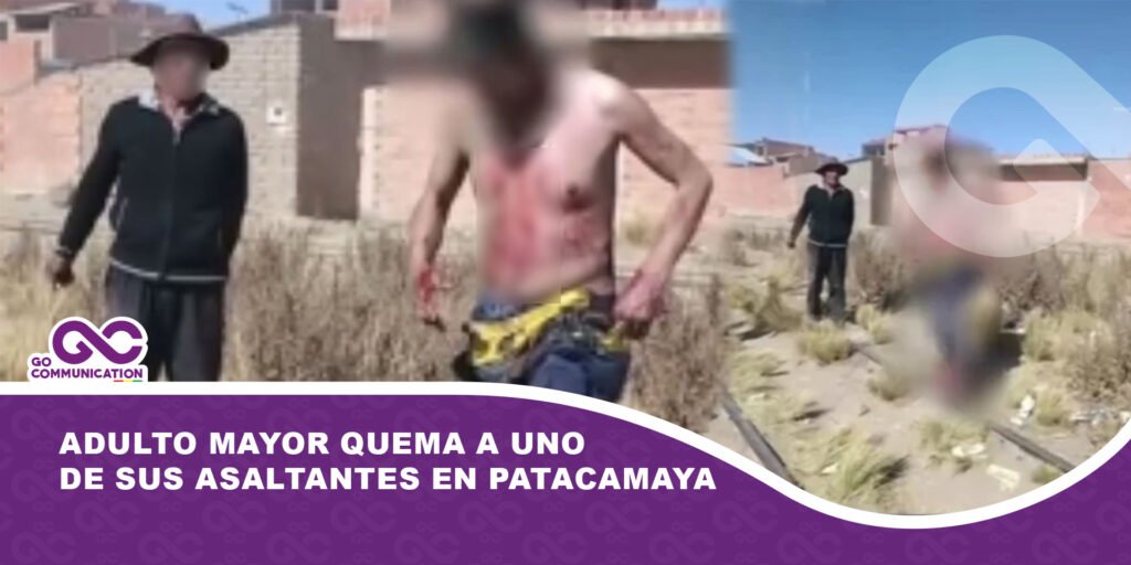 Adulto mayor quema a uno de sus asaltantes en Patacamaya y es aprehendido