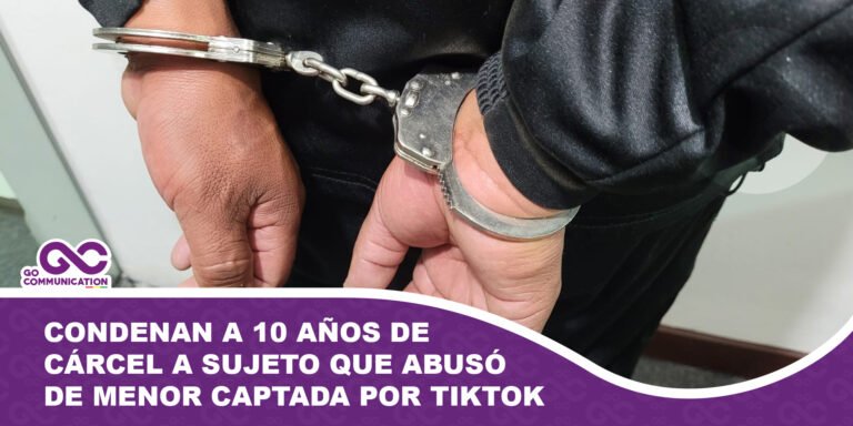 Condenan a 10 años de cárcel a sujeto que abusó de menor captada por TikTok