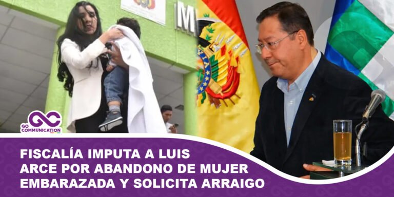 Fiscalía imputa a Luis Arce por abandono de mujer embarazada y solicita arraigo