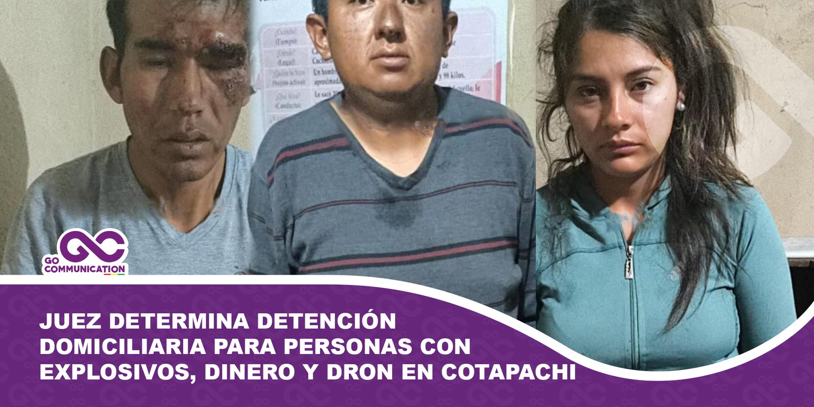 Juez determina detención domiciliaria para personas con explosivos, dinero y dron en Cotapachi