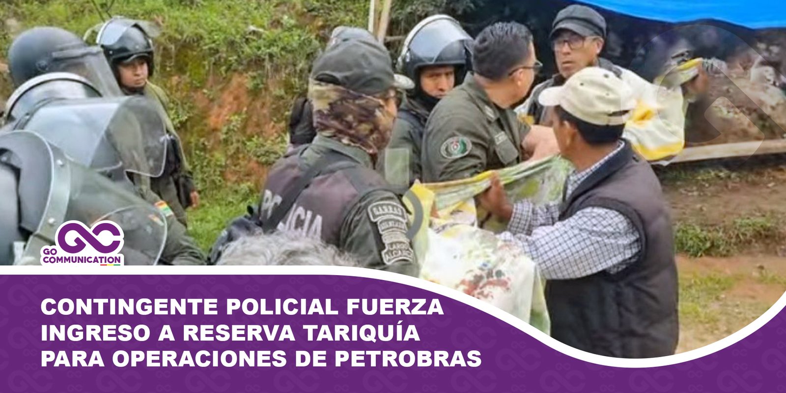 Contingente policial fuerza ingreso a reserva Tariquía para operaciones de Petrobras