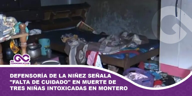 Defensoría de la Niñez señala falta de cuidado en muerte de tres niñas intoxicadas en Montero