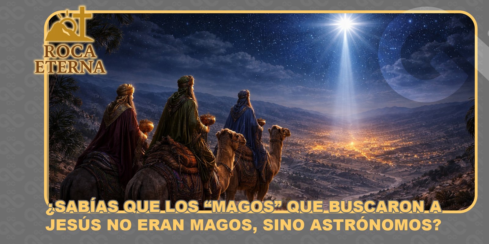 Sabías que los magos que buscaron a Jesús no eran magos, sino astrónomos