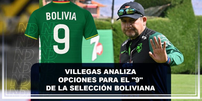 Villegas analiza opciones para el 9 de la Selección Boliviana