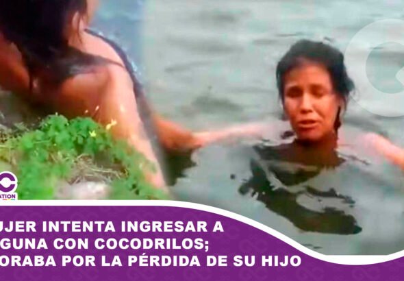 Mujer intenta ingresar a laguna con cocodrilos; lloraba por la pérdida de su hijo