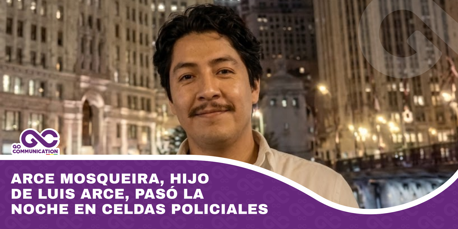 Arce Mosqueira, hijo de Luis Arce, pasó la noche en celdas policiales