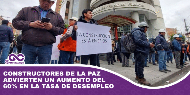 Constructores de La Paz advierten un aumento del 60% en la tasa de desempleo