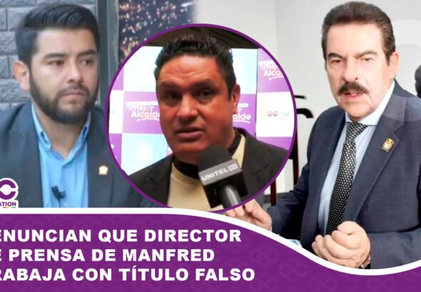 Denuncian que director de prensa de Manfred trabaja con título falso